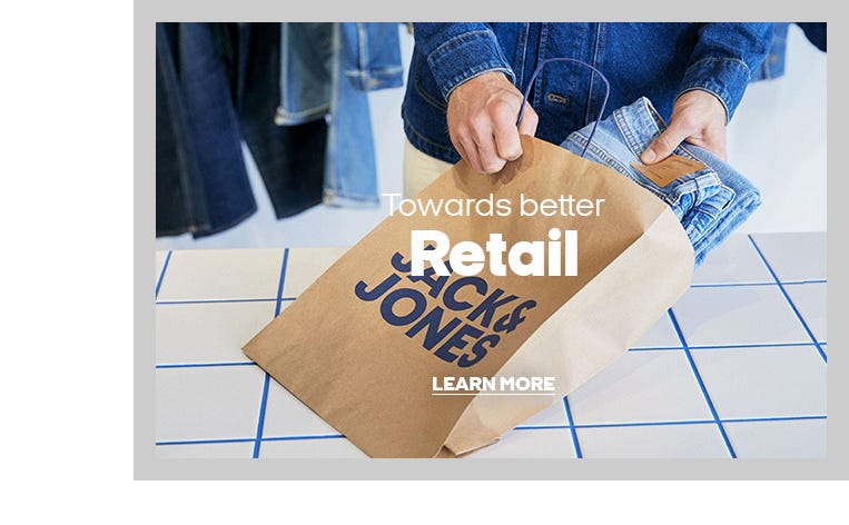 Better retail | Jack & Jones
